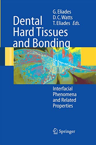 Dental Hard Tissues and Bonding Interfacial Phenomena and Related Properties [Paperback]