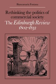 Rethinking the Politics of Commercial Society The Edinburgh Review 1802}}}1832 [Hardcover]