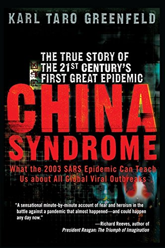 China Syndrome The True Story of the 21st Century's First Great Epidemic [Paperback]