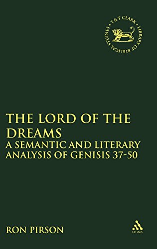 The Lord of the Dreams A Semantic and Literary Analysis of Genisis 37-50 [Hardcover]