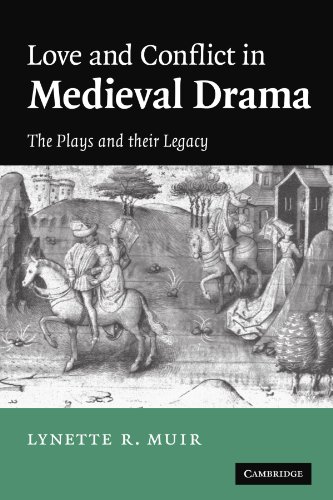 Love and Conflict in Medieval Drama The Plays and their Legacy [Paperback]