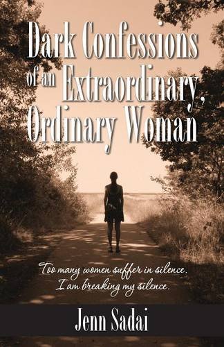 Dark Confessions Of An Extraordinary, Ordinary Woman [Paperback]