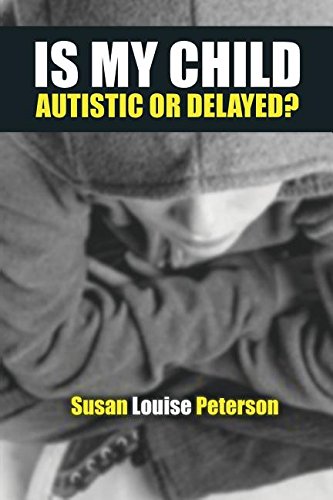 Is My Child Autistic Or Delayed [Paperback]