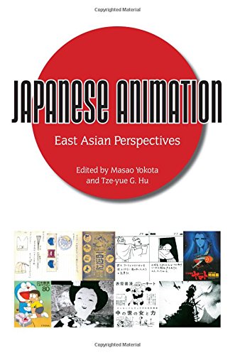 Japanese Animation East Asian Perspectives [Hardcover]