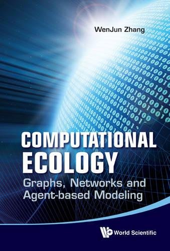 Computational Ecology Graphs, Networks and Agent-based Modeling [Hardcover]