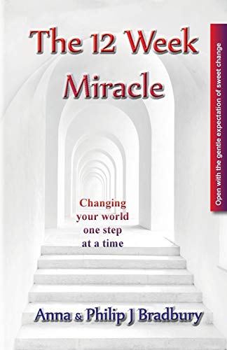 12 Week Miracle  Changing Your World (Not the World) by Changing Your Mind ...  [Paperback]