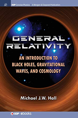 General Relativity An Introduction to Black Holes, Gravitational Waves, and Cos [Hardcover]