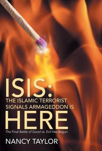 Isis The Islamic Terrorist Signals Armageddon Is Here The Final Battle Of Good [Hardcover]