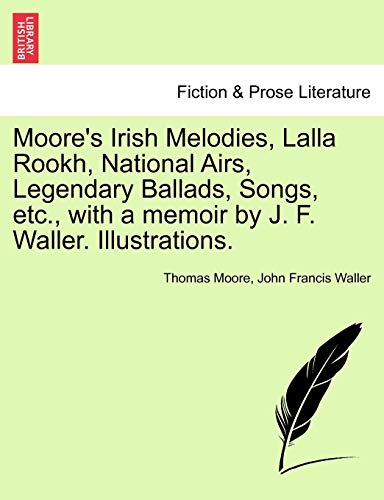 Moore's Irish Melodies, Lalla Rookh, National Airs, Legendary Ballads, Songs, Et [Paperback]