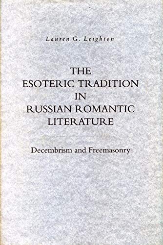 The Esoteric Tradition in Russian Romantic Literature Decembrism and Freemasonr [Paperback]