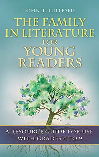 The Family in Literature for Young Readers A Resource Guide for Use with Grades [Hardcover]