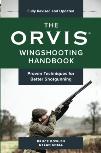 The Orvis Wingshooting Handbook, Fully Revised and Updated Proven Techniques Fo [Paperback]