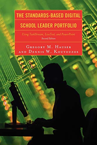 The Standards-Based Digital School Leader Portfolio Using TaskStream, LiveText, [Paperback]