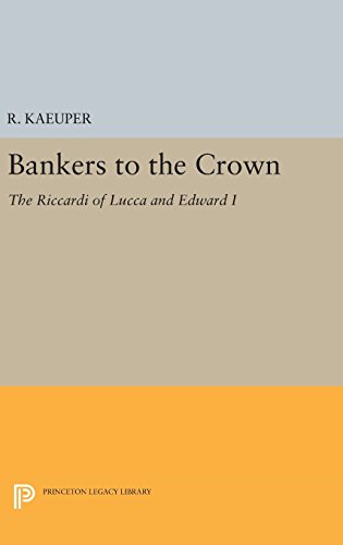 Bankers to the Crown The Riccardi of Lucca and Edward I [Hardcover]