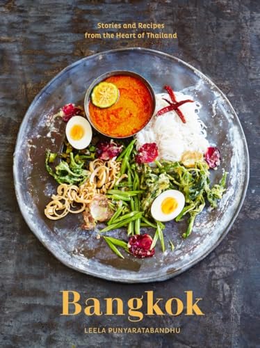 Bangkok Recipes and Stories from the Heart of Thailand [A Cookbook] [Hardcover]