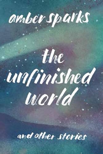 The Unfinished World And Other Stories [Paperback]