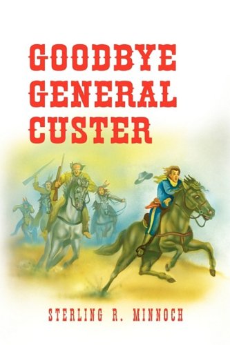 Goodbye General Custer [Hardcover]