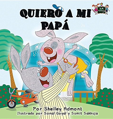 Quiero A Mi Papa I Love My Dad (spanish Edition) (spanish Bedtime Collection) [Hardcover]