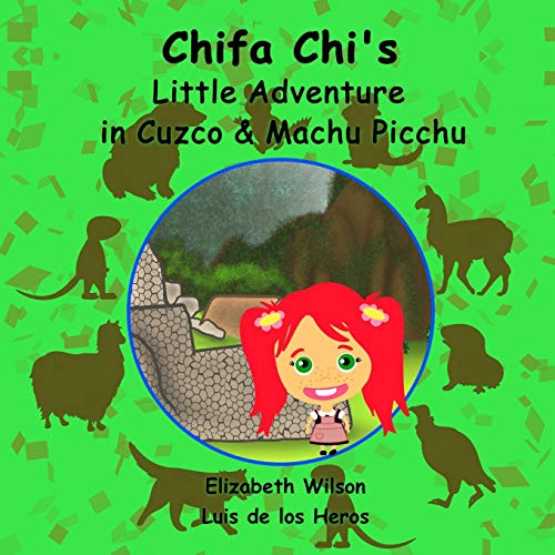 Chifa Chi's Little Adventure In Cuzco & Machu Picchu [Paperback]