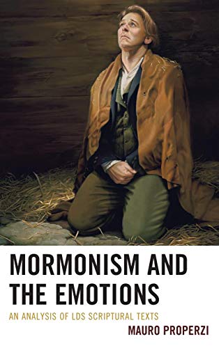 Mormonism and the Emotions An Analysis of LDS Scriptural Texts [Hardcover]