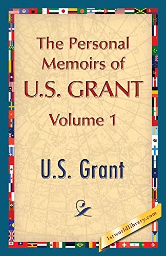 The Personal Memoirs Of U.S. Grant, Vol. 1 [Paperback]