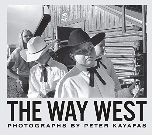 Peter Kayafas The Way West [Hardcover]