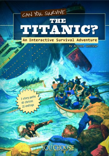 Can You Survive the Titanic An Interactive Survival Adventure [Paperback]