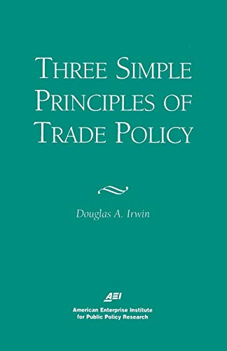 Three Simple Principals of Trade Policy [Paperback]