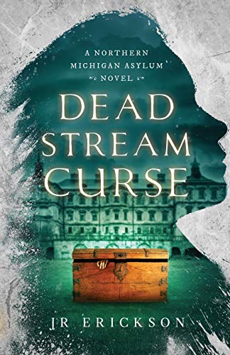 Dead Stream Curse  Northern Michigan Asylum [Paperback]