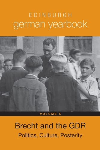 Edinburgh German Yearbook 5 Brecht and the GDR Politics, Culture, Posterity [Hardcover]