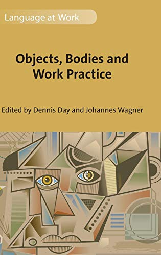 Objects, Bodies and Work Practice [Hardcover]