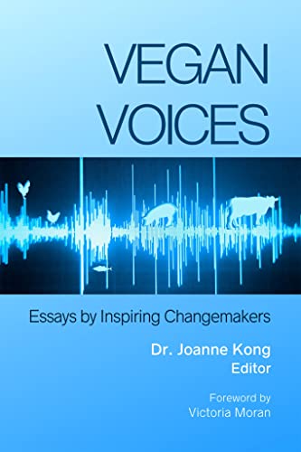 Vegan Voices Essays by Inspiring Changemakers [Paperback]