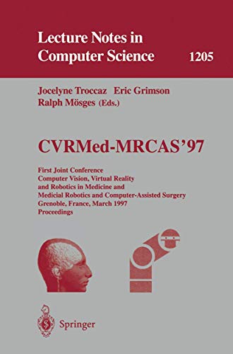 CVRMed-MRCAS'97 First Joint Conference, Computer Vision, Virtual Reality and Ro [Paperback]