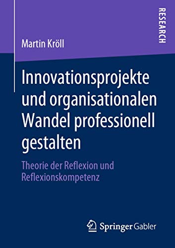 Innovationsprojekte und organisationalen Wandel professionell gestalten Theorie [Paperback]