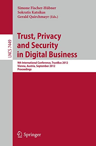Trust, Privacy and Security in Digital Business 9th International Conference, T [Paperback]