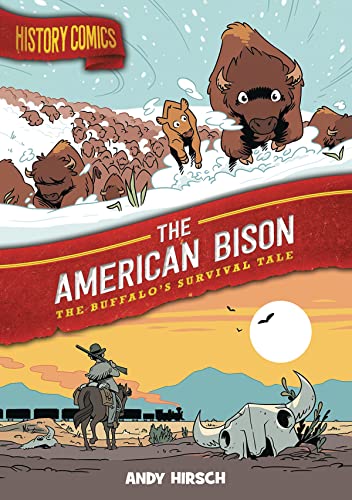 History Comics The American Bison The Buffalo's Survival Tale [Paperback]