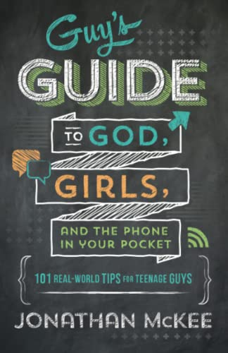 The Guy's Guide To God, Girls, And The Phone In Your Pocket 101 Real-World Tips [Paperback]