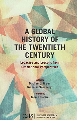 A Global History of the Twentieth Century Legacies and Lessons from Six Nationa [Paperback]