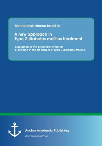 A New Approach In Type 2 Diabetes Mellitus Treatment Evaluation Of The Benefici [Paperback]