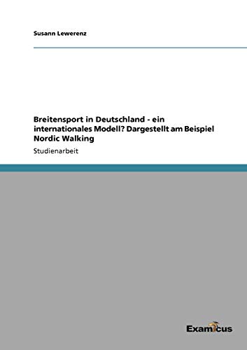 Breitensport in Deutschland - ein Internationales Modell Dargestellt Am Beispie [Paperback]