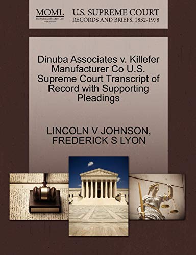 Dinuba Associates V. Killefer Manufacturer Co U. S. Supreme Court Transcript of  [Paperback]