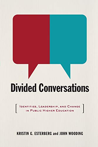 Divided Conversations Identities, Leadership, And Change In Public Higher Educa [Paperback]