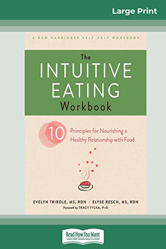 Intuitive Eating Workbook  Ten Principles for Nourishing a Healthy Relationship [Paperback]