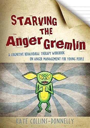 Starving the Anger Gremlin A Cognitive Behavioral Therapy Workbook on Anger Man [Paperback]
