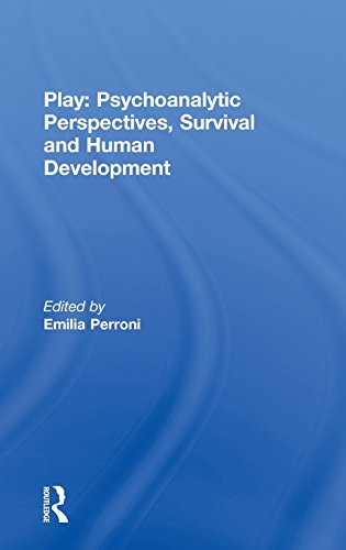 Play Psychoanalytic Perspectives, Survival and Human Development [Hardcover]