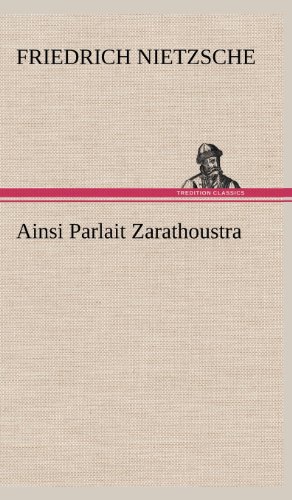 Ainsi Parlait Zarathoustra (french Edition) [Hardcover]