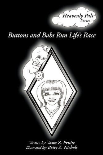 Buttons and Babs Run Life's Race  Heavenly Pals Series [Hardcover]