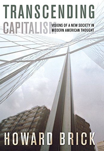 Transcending Capitalism Visions Of A New Society In Modern American Thought [Hardcover]