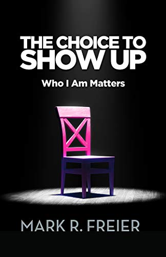The Choice to Show Up Who I Am Matters [Paperback]