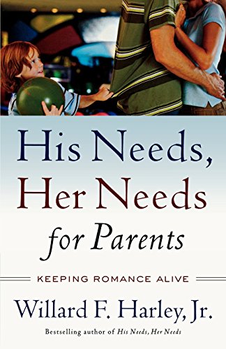 His Needs, Her Needs For Parents Keeping Romance Alive [Paperback]